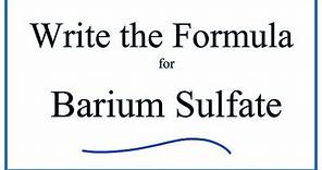 How to Write the Formula for Barium sulfate (BaSO4)