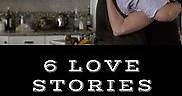 6 Love Stories (Cine.com)
