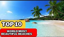 10 Most Beautiful Beaches in the World - Travel Video | Beautiful beaches in the world
