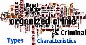 Organized Crime/Criminal, Types and Characteristics, || CSS Aspirants