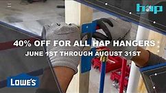 40% OFF on all HAP Hangers with Lowe's Home Improvement