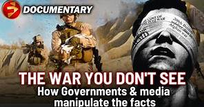 Governments and Media roles in War Propaganda | THE WAR YOU DON'T SEE | John Pilger Documentary