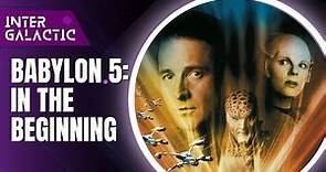 Babylon 5: In The Beginning | Essential Babylon 5
