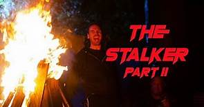 The Stalker Part II - Trailer