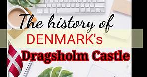 Denmark's Dragsholm Slot | History of Dragsholm Castle | Pinas_GoodTV