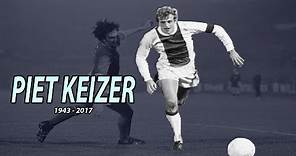 Piet Keizer | Best moments | RIP | 1943-2017