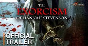 Exorcism Of Hannah Stevenson | Trailer | Tom Hogan | Hannah Rose | Edward Gist