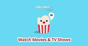 Popcorn Time - Watch All Movies & TV Shows Free