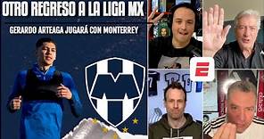 ¡UN ERROR! Regreso de GERARDO ARTEAGA a la LIGA MX con MONTERREY es una mala decisión | Exclusivos