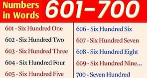 601 To 700 Numbers in words in english || 601-700 English numbers with spelling || 601 to 700 number