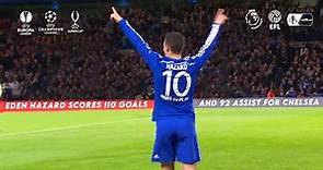 Eden Hazard - All 110 Goals & 92 Assist for Chelsea (2012-2019)