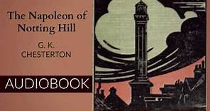 The Napoleon of Notting Hill by G. K. Chesterton - Audiobook