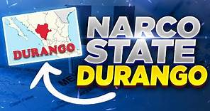 History of Durango and How it Became a Narco State