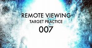 Remote Viewing Target Practice - 007