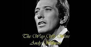 Andy Williams - The Way We Were ( w / lyrics )
