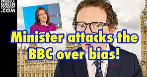 Minister attacks the BBC over bias!