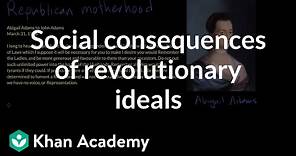 Social consequences of revolutionary ideals | US history | Khan Academy