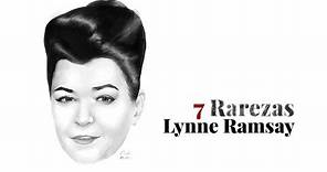 7 Curiosidades de Lynne Ramsay