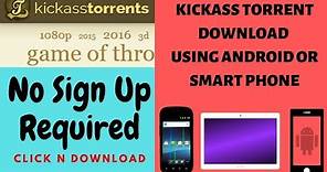 How to Download from Kickass Torrent using Android Phone in 2020