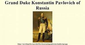 Grand Duke Konstantin Pavlovich of Russia