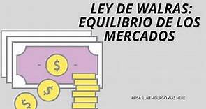 4.LEY DE WALRAS: EQUILIBRIO DEL MERCADO