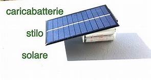 DIY Caricabatterie stilo 1,5 V solare - solar stylus batteries charger