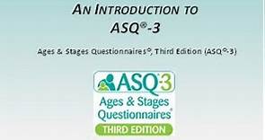 Introduction to the Ages & Stages Questionnaires (ASQ-3)