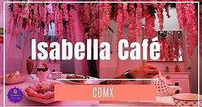 ISABELLA Café Roma | Cafetería Instagrameable | CDMX