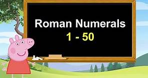 What is the Roman number of 1 to 50? | Write Roman Numerals 1 to 50, Learn Roman Numerals