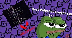 Best Valorant Copypasta: A Guide to Spamming Freshest Memes in Valorant Twitch Chat