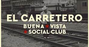 Buena Vista Social Club - El Carretero (2021 Remaster) (Official Video)