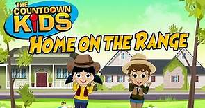 Home On The Range - The Countdown Kids | Kids Songs & Nursery Rhymes | Lyric Video