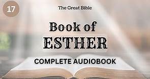 Book of Esther | Complete Audio Bible | Narrated by "Ana" | The Great Bible | KJV Bible