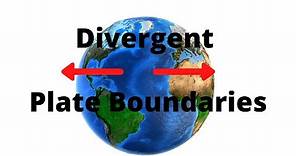 Two types of Divergent Plate Boundaries