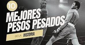 Los 10 Mejores Boxeadores Pesos Pesados en la Historia del Boxeo