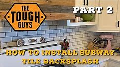How to Install Subway Tile Kitchen Backsplash PART TWO