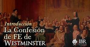 000. La confesión de Fe de Westminster. Introducción