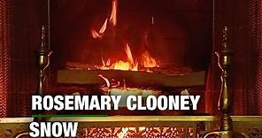 Rosemary Clooney - Snow (Christmas Fireplace)