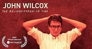 John Wilcox: The Relinquishment of Time (OFFICIAL TRAILER)