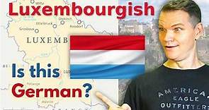 Luxembourgish - A Dialect of German? Or Separate Language?