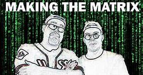 MAKING THE MATRIX - Featuring The Wachowskis