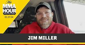 Jim Miller on Career Longevity: ‘I Know That the Dog Is in Me’ | The MMA Hour