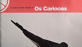 Os Cariocas - Pure Bossa Nova - A View On The Music Of  Os Cariocas