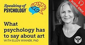 Speaking of Psychology: What psychology has to say about art, with Ellen Winner, PhD