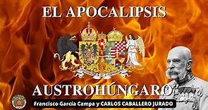 EL APOCALIPSIS AUSTROHUNGARO, la muerte de un Imperio ** Carlos Caballero Jurado **
