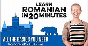 Learn Romanian in 20 Minutes - ALL the Basics You Need