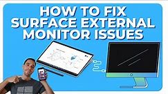 How To Fix Surface not Connecting to Monitor