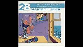 [1988] Barry Finnerty & Superfriends / 2B Named Later (Full Tape)
