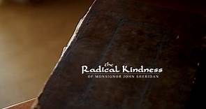 "The Radical Kindness of Monsignor John Sheridan" (Official Clip)