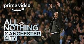 All or Nothing: Manchester City - Trailer Oficial | Prime Video